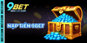Nạp Tiền 9bet